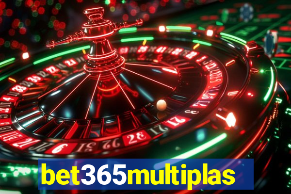 bet365multiplas