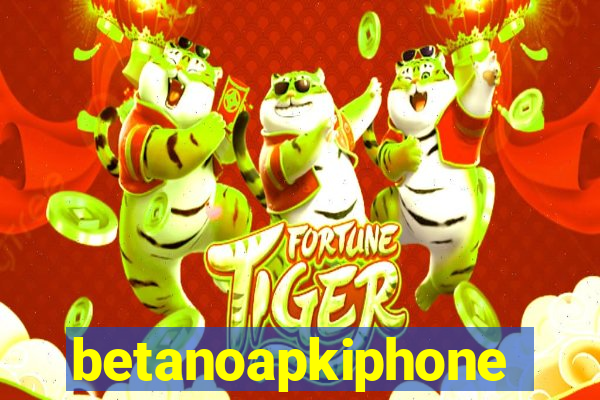 betanoapkiphone