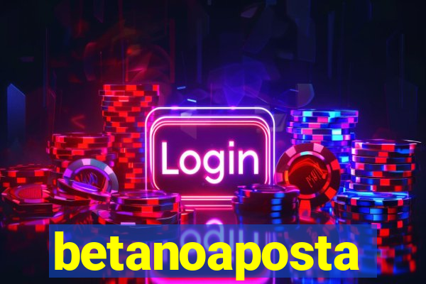 betanoaposta