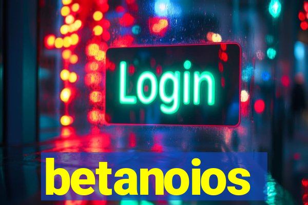 betanoios