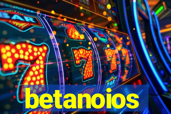 betanoios