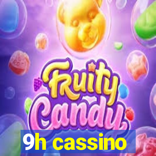 9h cassino