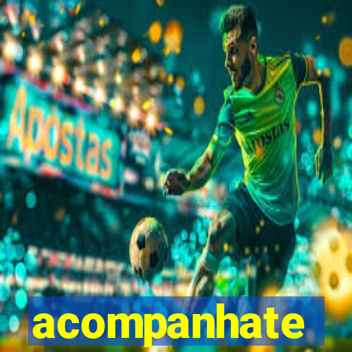 acompanhate