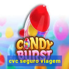 cvc seguro viagem