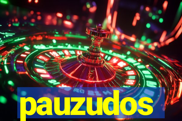 pauzudos