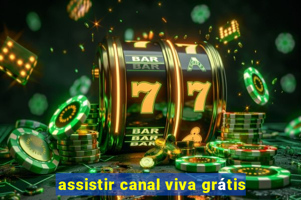 assistir canal viva grátis