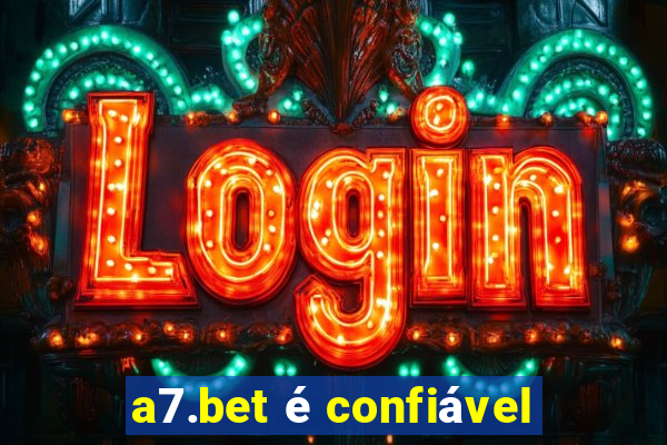 a7.bet é confiável