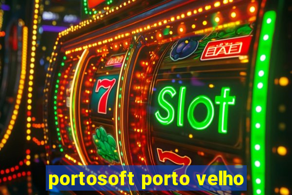 portosoft porto velho