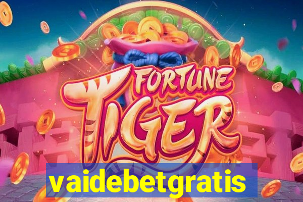 vaidebetgratis