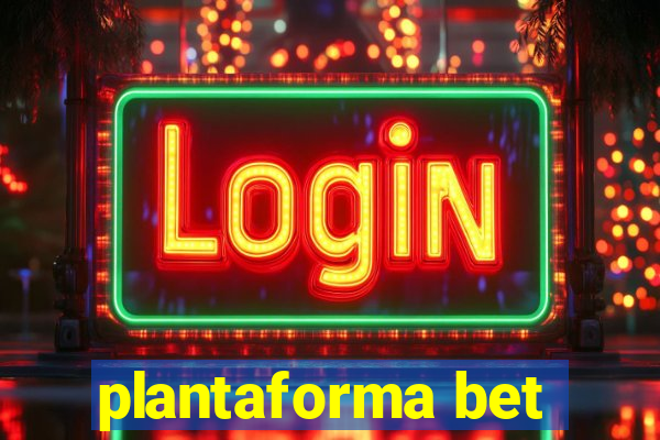 plantaforma bet