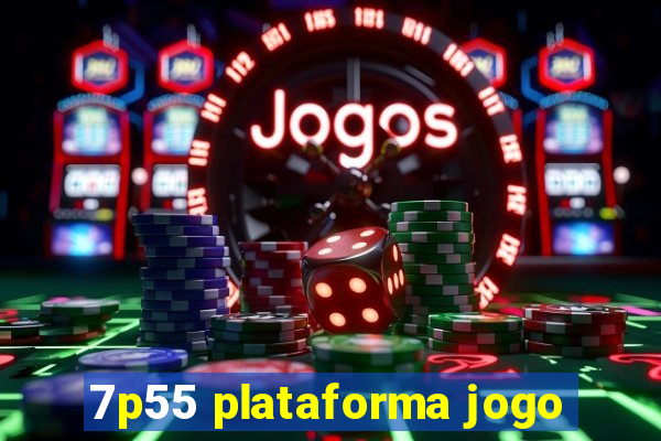 7p55 plataforma jogo