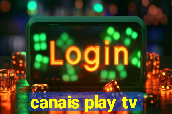 canais play tv