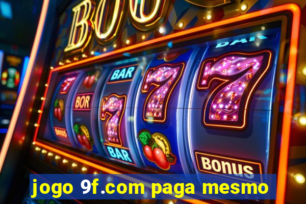 jogo 9f.com paga mesmo