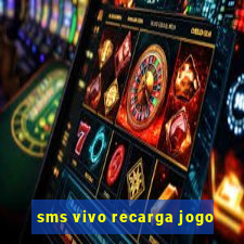 sms vivo recarga jogo