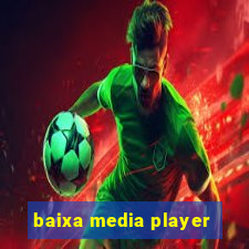 baixa media player