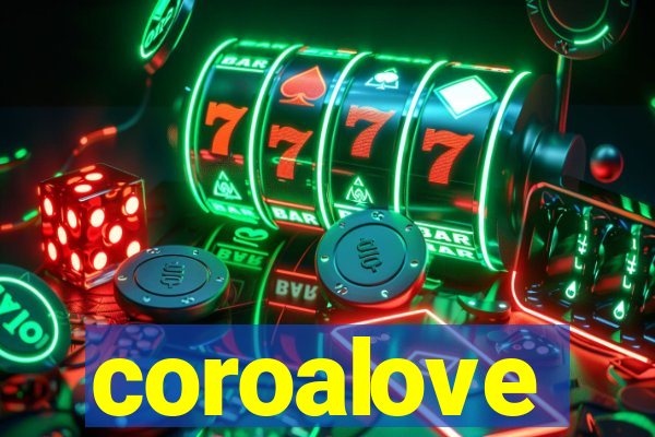 coroalove