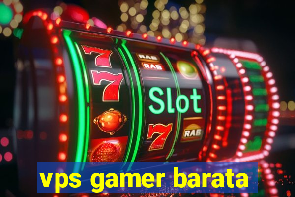 vps gamer barata