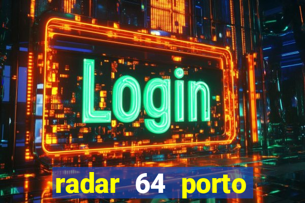 radar 64 porto seguro bahia