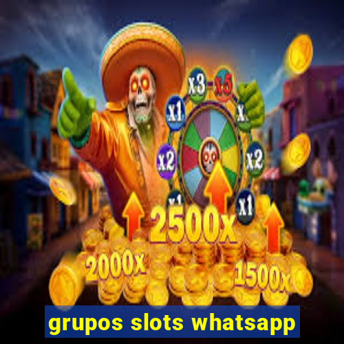 grupos slots whatsapp