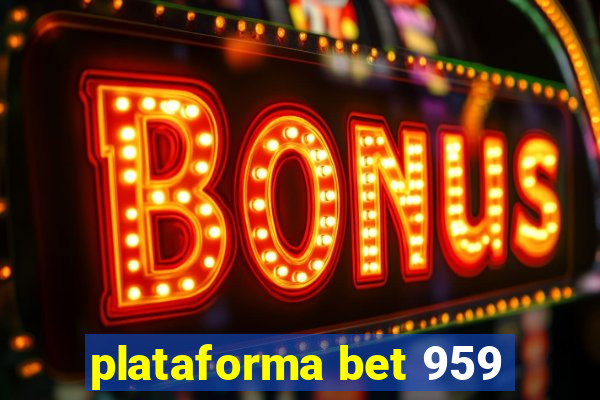 plataforma bet 959