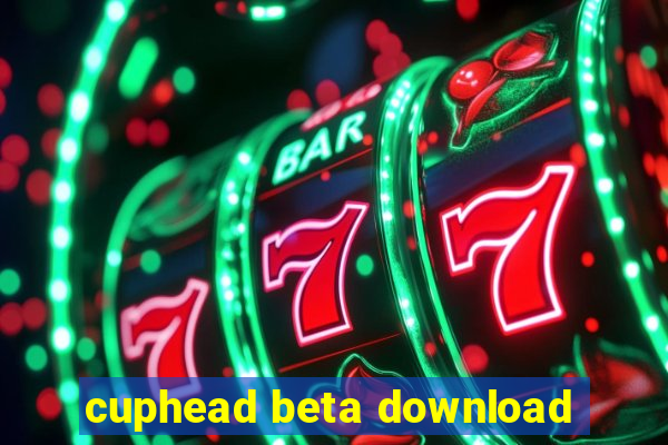 cuphead beta download