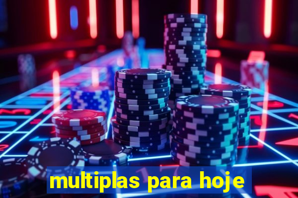 multiplas para hoje