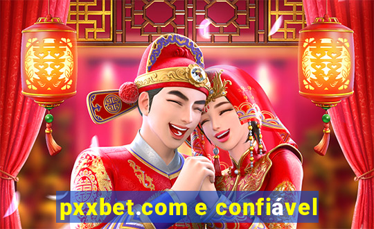 pxxbet.com e confiável