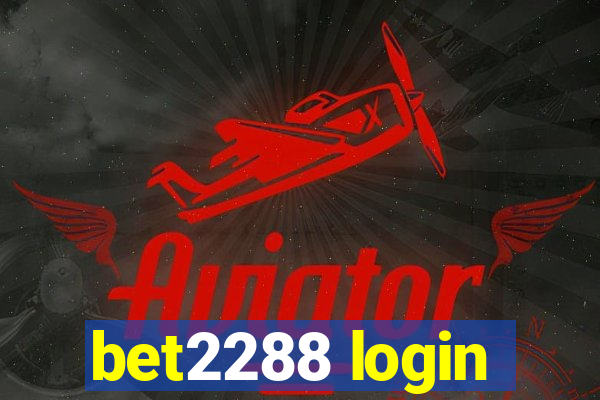 bet2288 login