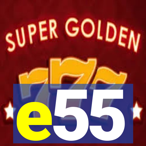 e55