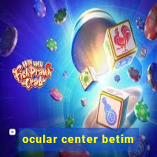 ocular center betim