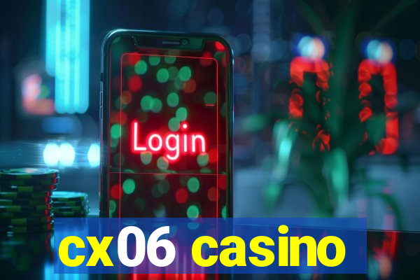 cx06 casino