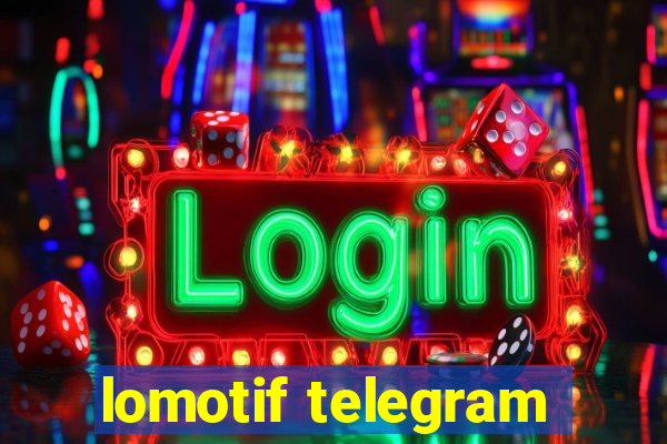 lomotif telegram