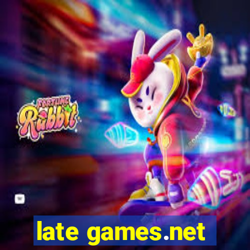 late games.net