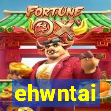 ehwntai