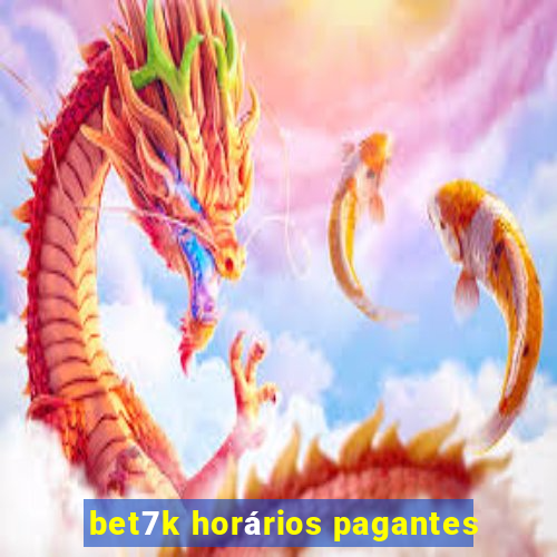 bet7k horários pagantes