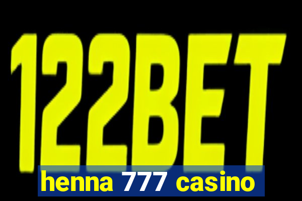 henna 777 casino