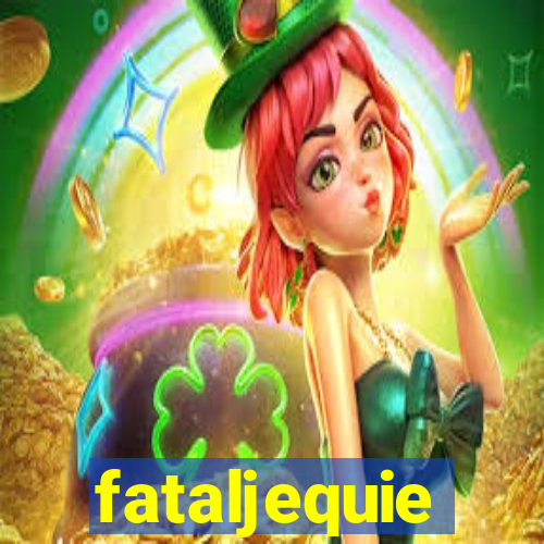 fataljequie