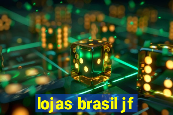 lojas brasil jf