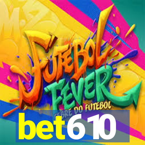 bet610