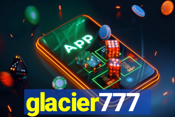 glacier777