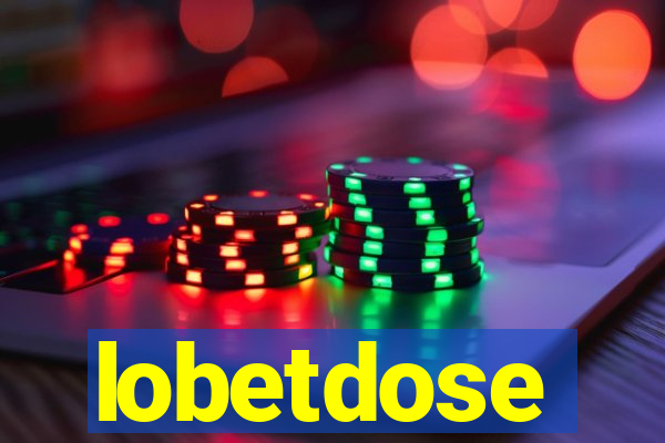 lobetdose