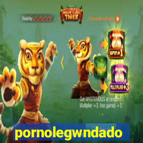 pornolegwndado