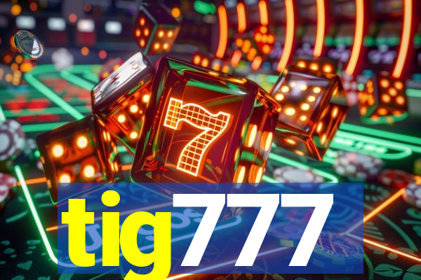 tig777