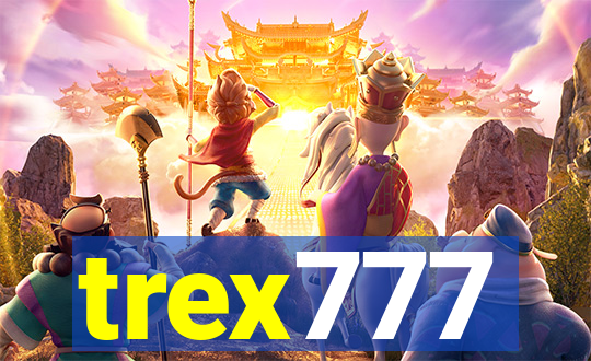 trex777