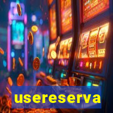 usereserva