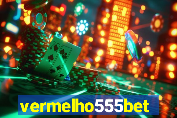 vermelho555bet