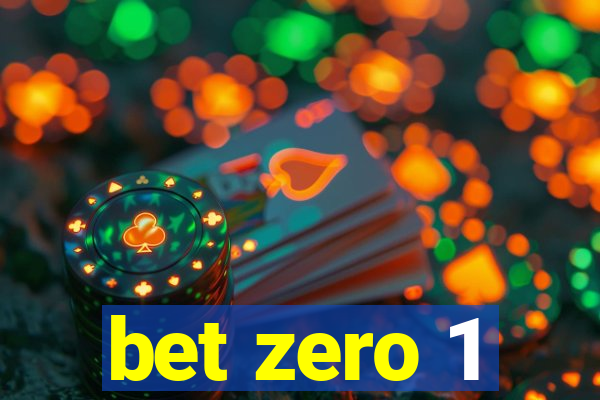 bet zero 1