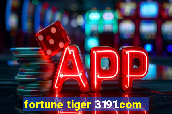 fortune tiger 3191.com