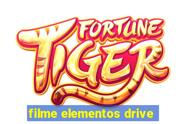 filme elementos drive