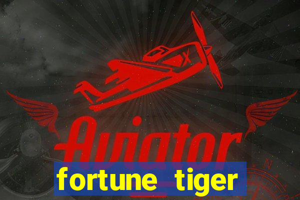 fortune tiger plataforma confiável